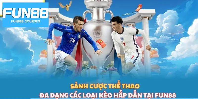 Sảnh cược thể thao Fun88